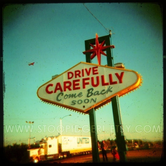 Drive Carefully Las Vegas Sign Fine-Art HOLGA by stoopidgerl