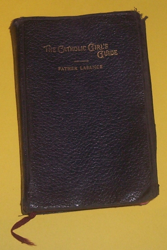 Rare Antique Bible The Catholic Girls Guide By Father Lasance