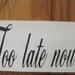 Rustic Wedding Last Chance to Run Sign Double Sided Too late Now Ring Bearer Flowergirl Photo Prop