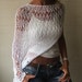 RESERVED FOR Darlene White shrug loose knit white Eco cotton loose weave hand knit shrug last one in this shade