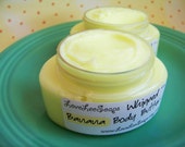 Whipped Body Butter Banana - Body Lotion, Moisturizing, Tropical, Banana Lotion, Party Favors, Whipped Lotion, Skin Care, Whip Lotion