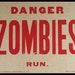 DANGER ZOMBIES RUN HAND PRINTED LETTERPRESS POSTER