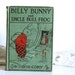 Vintage Book 1920 Billy Bunny and Uncle Bull Frog by David Cory, First Edition Children's Easter Book