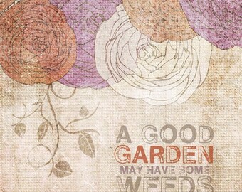 A Good Garden- Beautifully textured cotton canvas art print. Order as an 8x10 11x14 or 16x20 size.