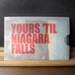 Yours Til Niagara Falls