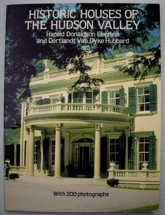 Vintage Book Historic Houses Of The Hudson Valley