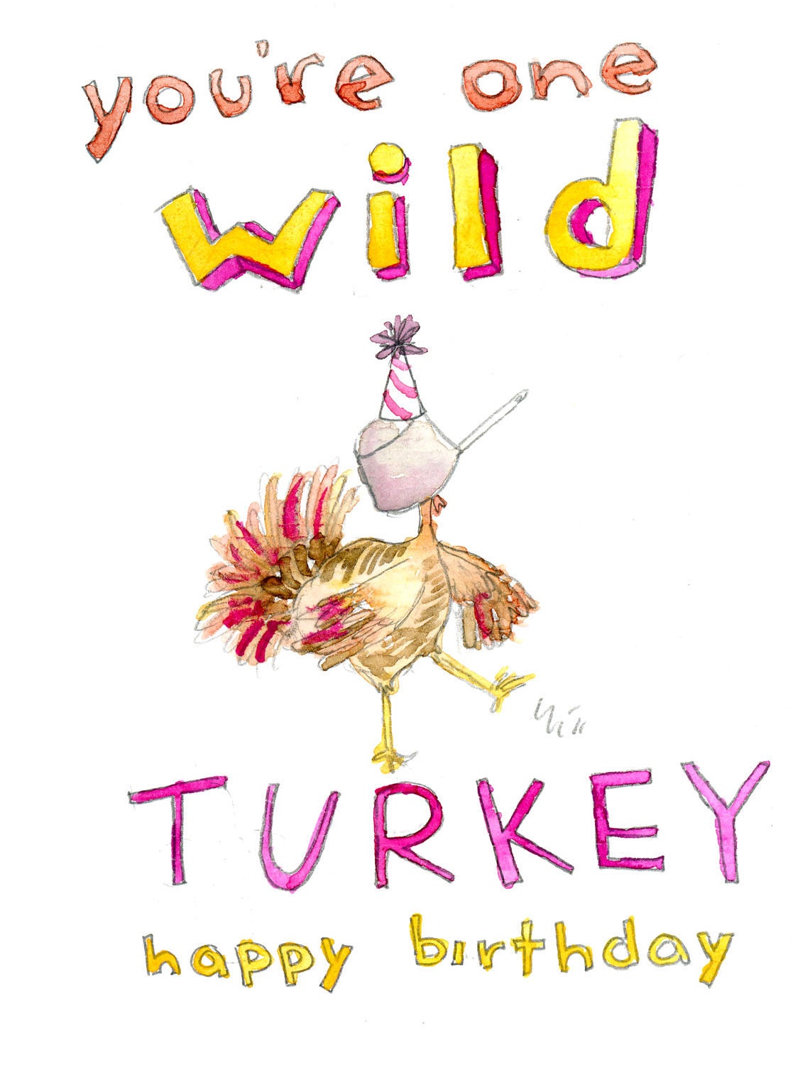 You're One Wild Turkey Happy Birthday greeting card