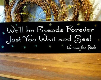 We'll be Friends Forever Wood Sign Primitive Painted Wall Decor