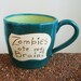 Zombies Ate My Brain Mug in Apple and Peacock 18 oz. Large Stoneware Pottery Coffee Mug