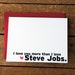 Love You More than Steve Jobs Note Card