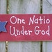 DOLLAR DAYS CLOSEOUT One Nation Under God, Americana, Patriotic Sign