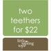 two wooden teethers, your choice of any 2 baby toys