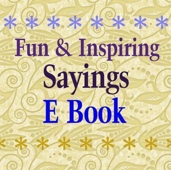  Fun  Inspiring  Sayings  Quotes  E Book  PDF 6300 words all