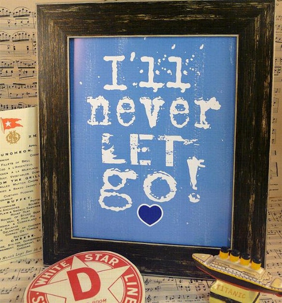 I'll Never let go Titanic sign digital PDF  - blue heart of ocean uprint art words vintage style paper old 8 x 10 frame saying