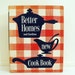 Better Homes & Gardens Cookbook 1st ED. 1953