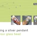 Melanie Moertel Lampwork Beads - Tutorial making a silver pendant for glass beads - English Version