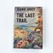antique First Edition hardback book by Zane Grey--The Last Trail