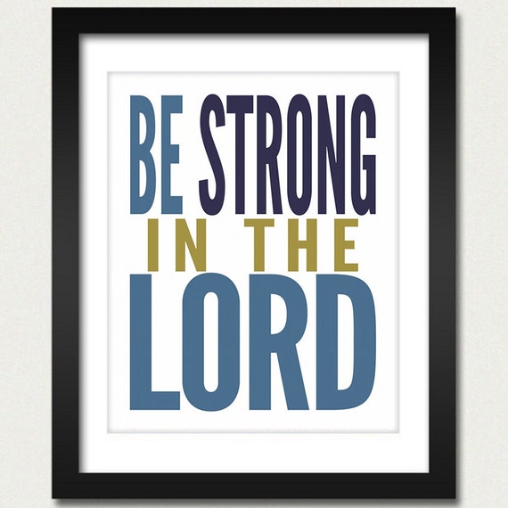 Items similar to Be Strong In The Lord - 8x10 Art Print on Etsy