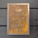 Keep Calm and Carry On Plaque- Ready To Ship
