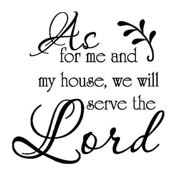 As For Me and My House We Will Serve the Lord Vinyl Decal SALE