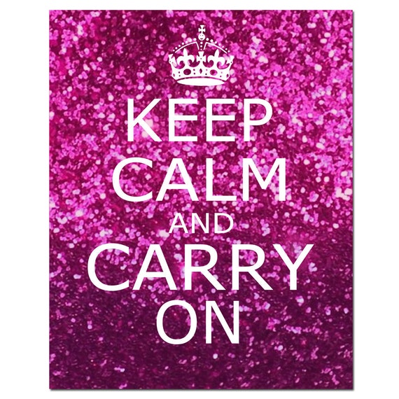 Keep Calm and Carry On - 8x10 Inspirational Popular Quote Print - Glitter Pink, Red, Purple, or Blue