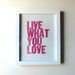Live What You Love Letterpress Print in Pink