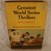 Greatest WORLD SERIES THRILLERS by Ray Robinson - Vintage Hardback Baseball Book
