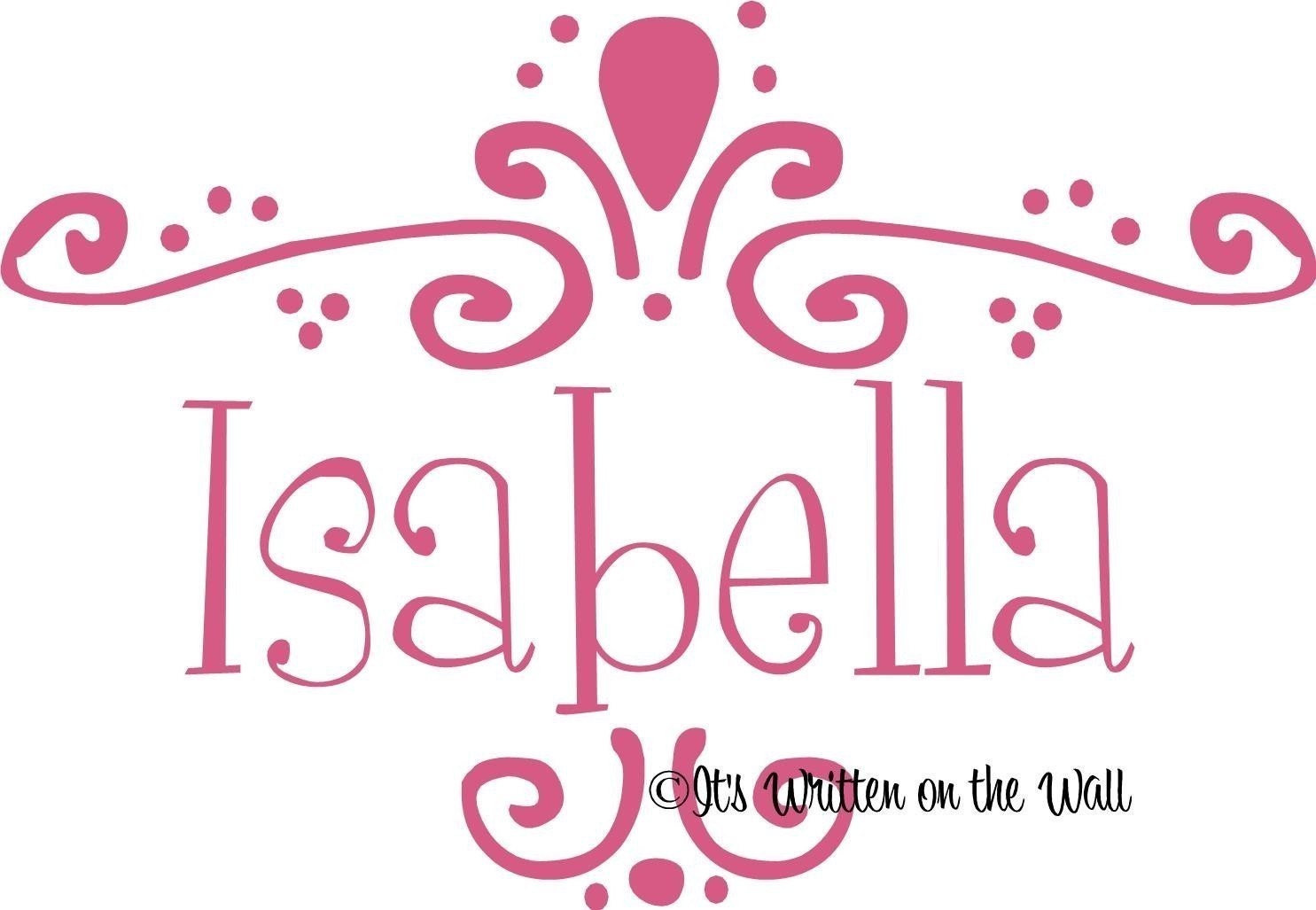 Isabella Personalize With Girls Name 16x24 Have 61 Vinyl