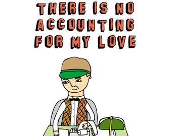 Romantic Greeting Card - There is no accounting for my love
