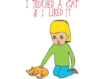 Greeting Card - I Touched A Cat And I Liked It
