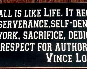 Football is like life... Vince Lomb ardi quote primitive wood sign ...