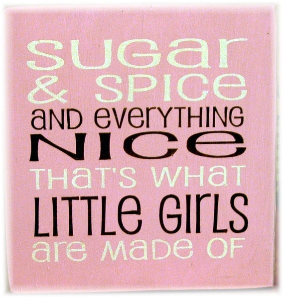 Sugar And Spice And Everything Nice Thats What By Woodsignsbypatti