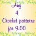 Crochet Pattern Sale Any 4 Crochet Patterns for 9.00