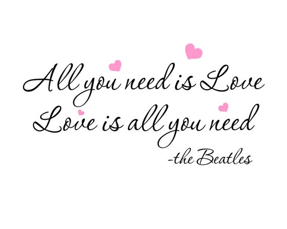 All you need is love Beatles vinyl wall words by FairyDustDecals