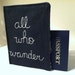 All Who Wander, Passport Cover, Hand Embroidered, Free Shipping