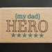 MY DAD HERO Rubber Stamp