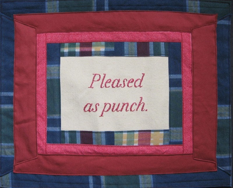 Embroidered Words 'Pleased as punch.' 11x14 in unframed by kelSAY