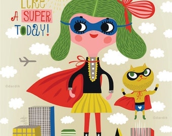 I feel like a SUPER today - limited edition giclee print of an original illustration (8 x 10 in)
