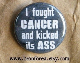 fought cancer & kicked its ass - pinback button cancer survivor gift