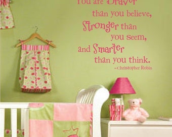 You Art Braver, Stronger, Smarter Vinyl Wall Decal (K-062)
