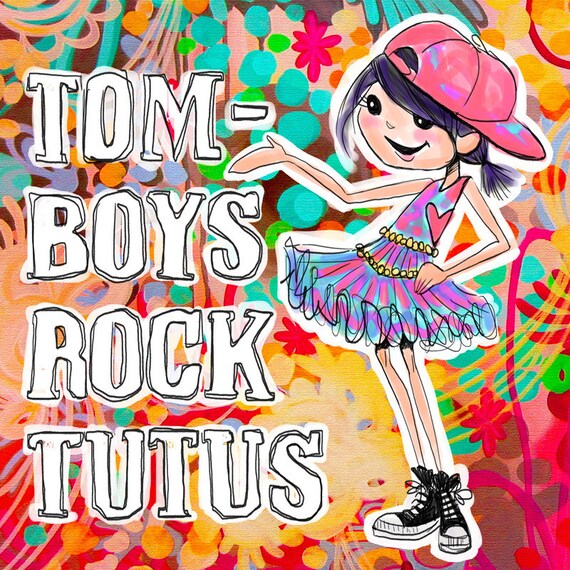 Items Similar To Tomboys Rock Tutus Print On Etsy