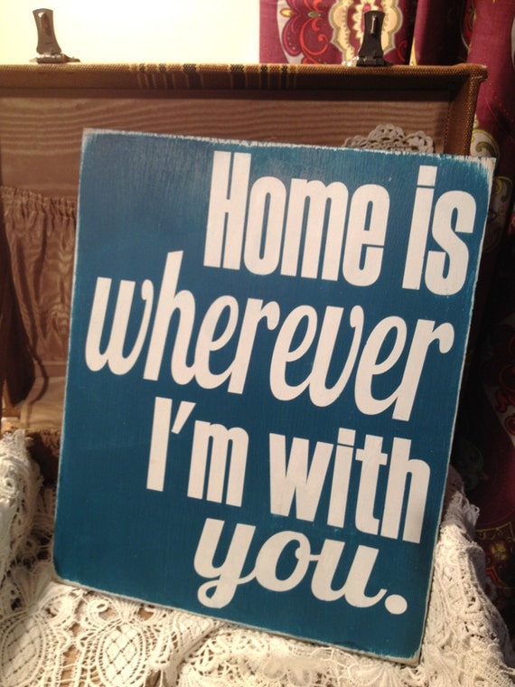 Items similar to Home Is Wherever I m With You Hand Painted Wood Sign 