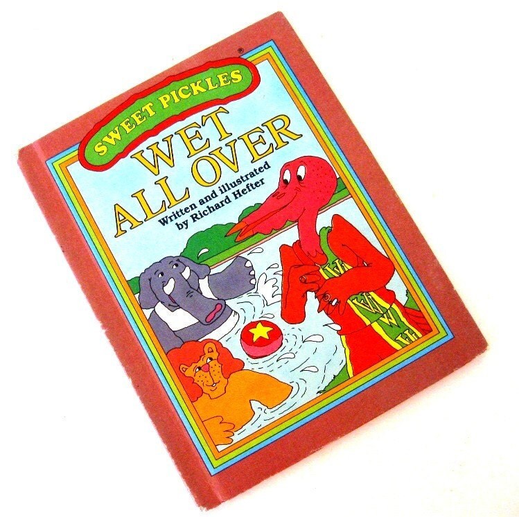 Vintage Childrens Book Sweet Pickles Wet All Over Jacquelyn