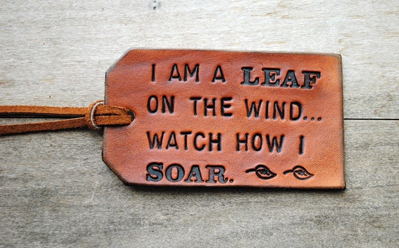 i am a leaf on the wind watch me soar