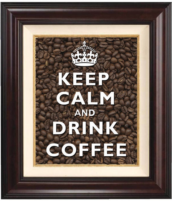 Items similar to Keep calm and drink coffee Print, on coffee beans