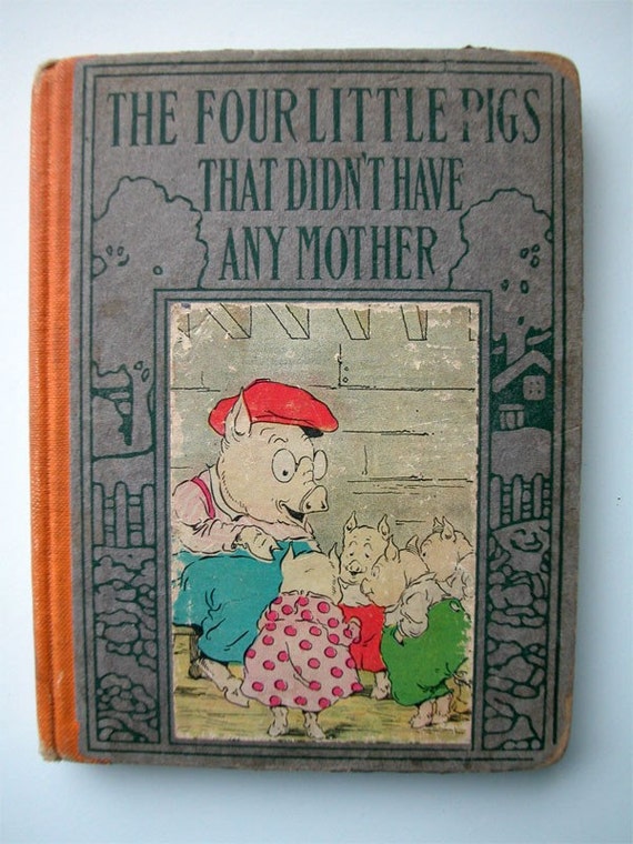 Vintage 1919 Children's Book THE FOUR LITTLE PIGS THAT