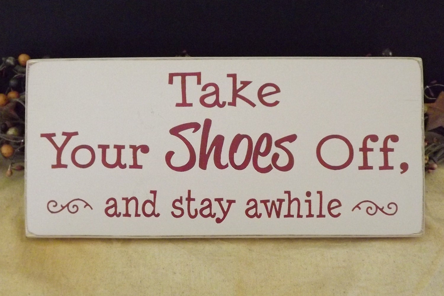 Take Your Shoes Off and stay awhile primitive wood sign