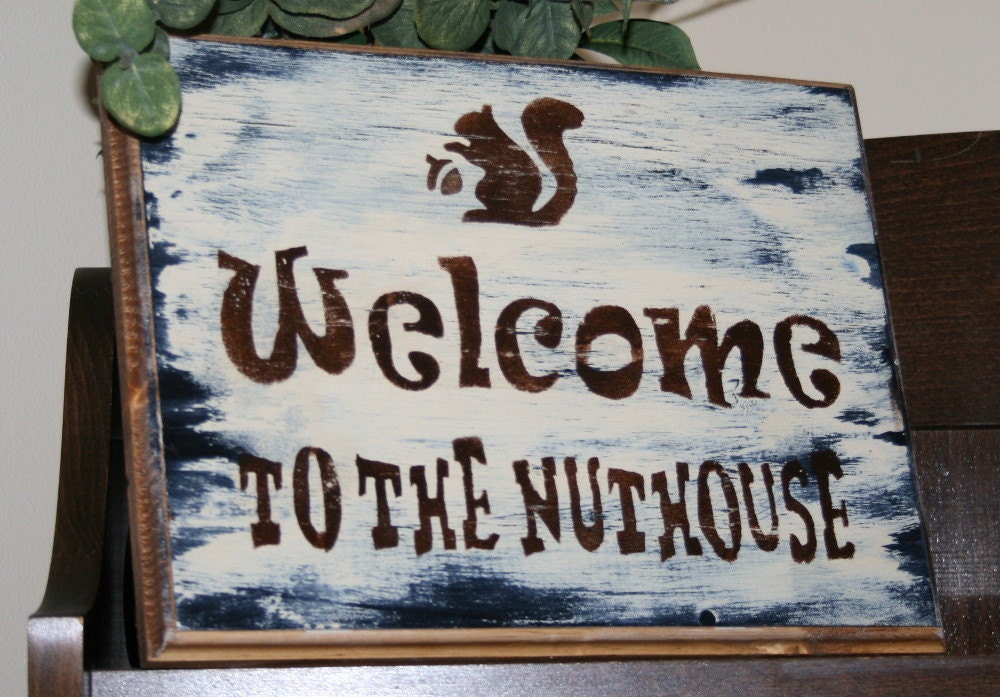 Funny Welcome Sign Welcome to the Nuthouse