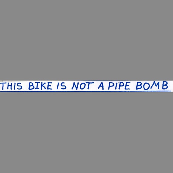 this bike is not a pipe bomb sticker