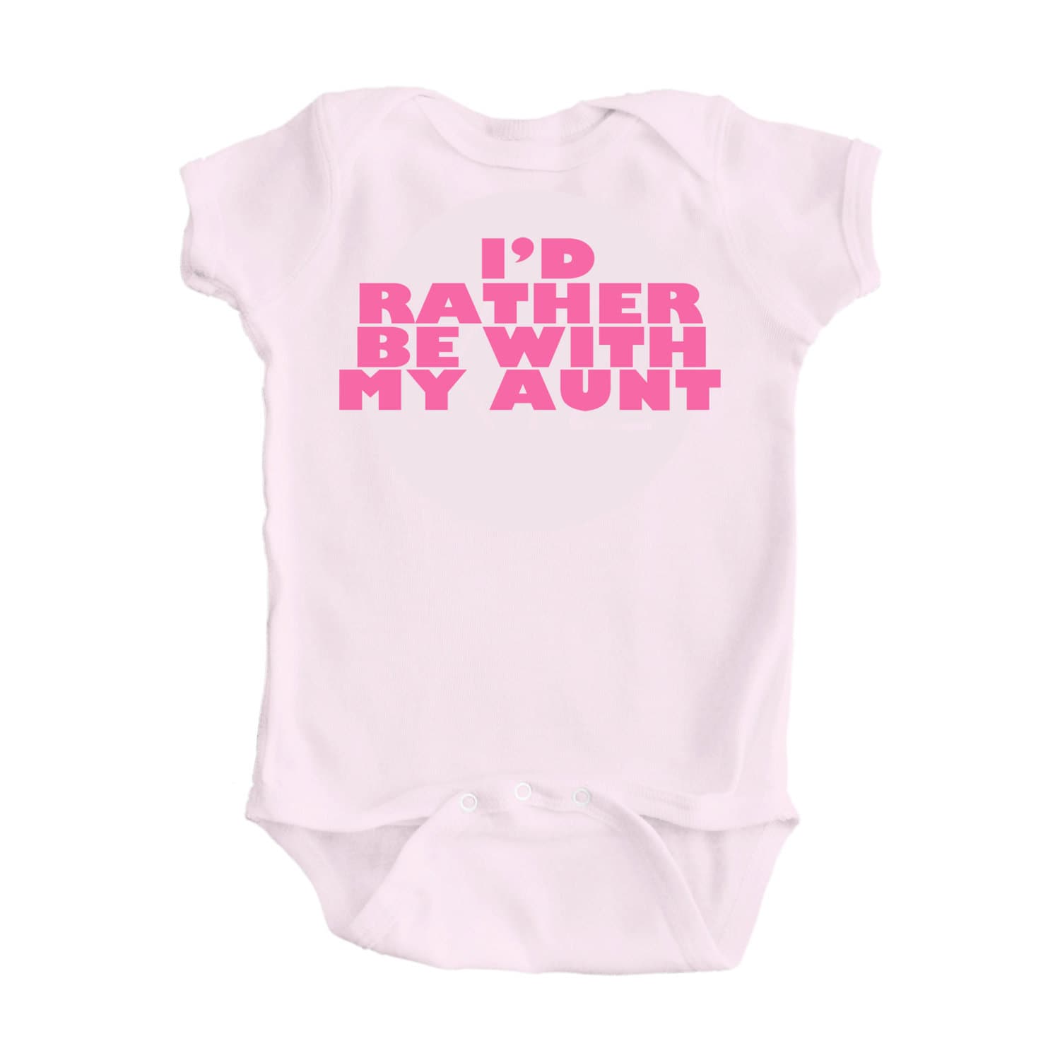 I'd Rather Be With My Aunt Pink Design on Pink Baby